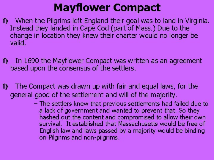 Mayflower Compact c When the Pilgrims left England their goal was to land in