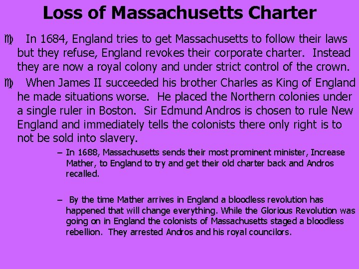 Loss of Massachusetts Charter c In 1684, England tries to get Massachusetts to follow