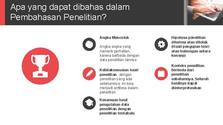 Apa yang dapat dibahas dalam Pembahasan Penelitian? Angka Mencolok Angka-angka yang menarik perhatian, karena