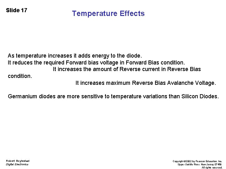 Slide 17 Temperature Effects As temperature increases it adds energy to the diode. It