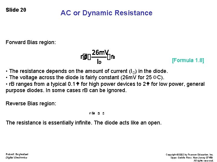 Slide 20 AC or Dynamic Resistance Forward Bias region: [Formula 1. 8] • The