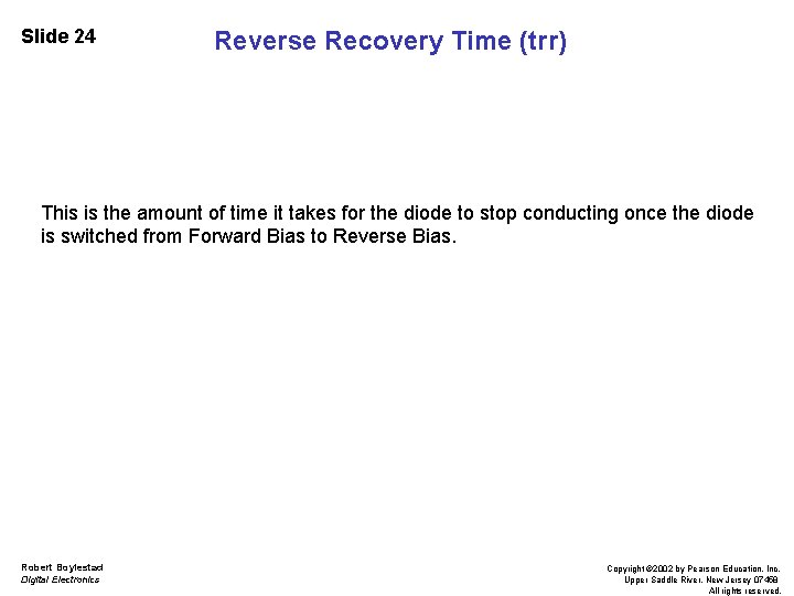 Slide 24 Reverse Recovery Time (trr) This is the amount of time it takes