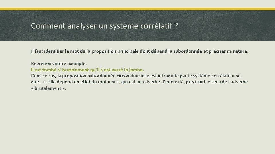 Comment analyser un système corrélatif ? Il faut identifier le mot de la proposition Comment analyser un système corrélatif ? Il faut identifier le mot de la proposition