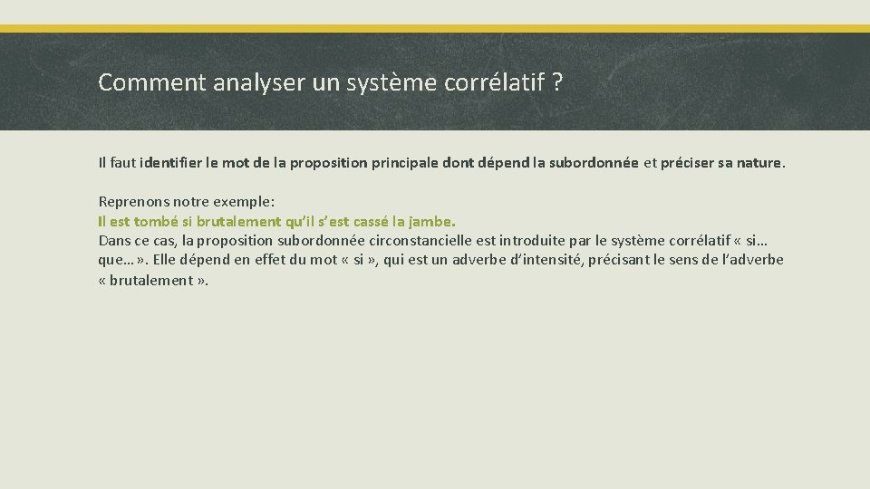 Comment analyser un système corrélatif ? Il faut identifier le mot de la proposition