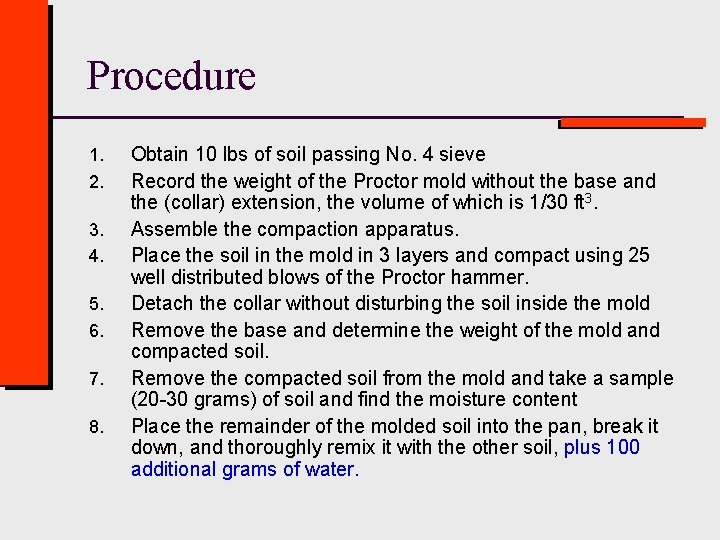 Procedure 1. 2. 3. 4. 5. 6. 7. 8. Obtain 10 lbs of soil