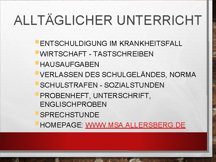 ALLTÄGLICHER UNTERRICHT ENTSCHULDIGUNG IM KRANKHEITSFALL WIRTSCHAFT - TASTSCHREIBEN HAUSAUFGABEN VERLASSEN DES SCHULGELÄNDES, NORMA SCHULSTRAFEN