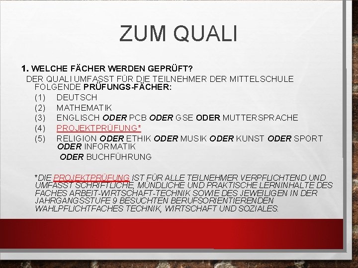 ZUM QUALI 1. WELCHE FÄCHER WERDEN GEPRÜFT? DER QUALI UMFASST FÜR DIE TEILNEHMER DER