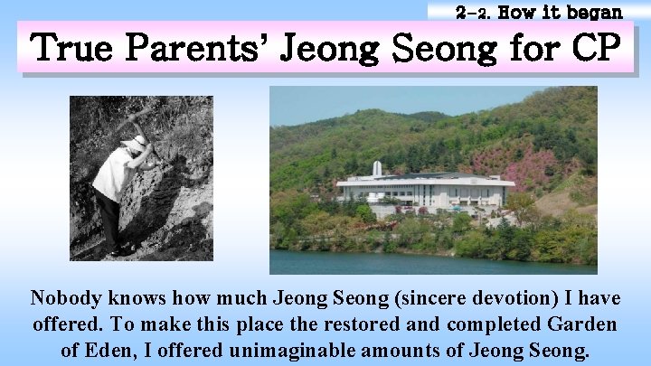 2 -2. How it began True Parents’ Jeong Seong for CP Nobody knows how