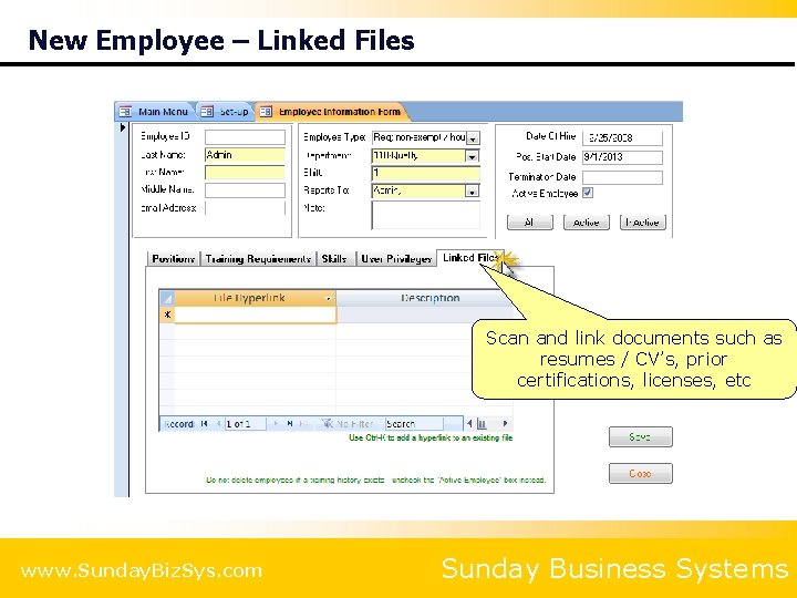 New Employee – Linked Files Scan and link documents such as resumes / CV’s,