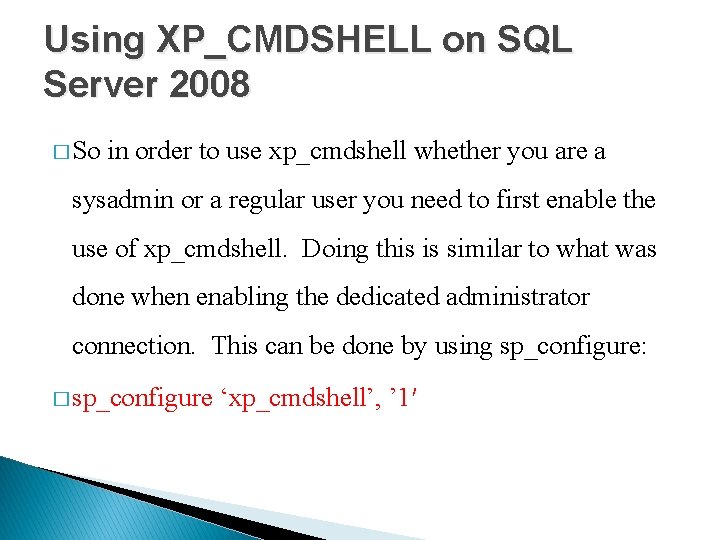 Using XP_CMDSHELL on SQL Server 2008 � So in order to use xp_cmdshell whether