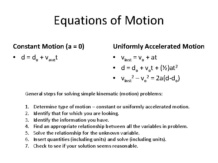 Equations of Motion Constant Motion (a = 0) Uniformly Accelerated Motion • d = Equations of Motion Constant Motion (a = 0) Uniformly Accelerated Motion • d =