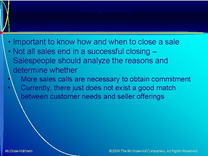 Obtaining Commitment • Important to know how and when to close a sale •