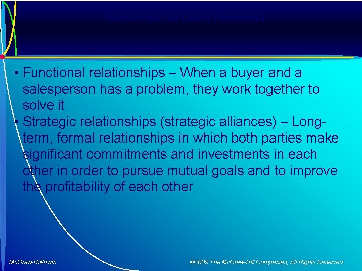 Relationships Can Lead to Partnerships • Functional relationships – When a buyer and a