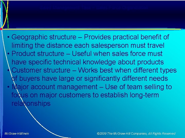 Sales Management Task – Sales Force Organization • Geographic structure – Provides practical benefit