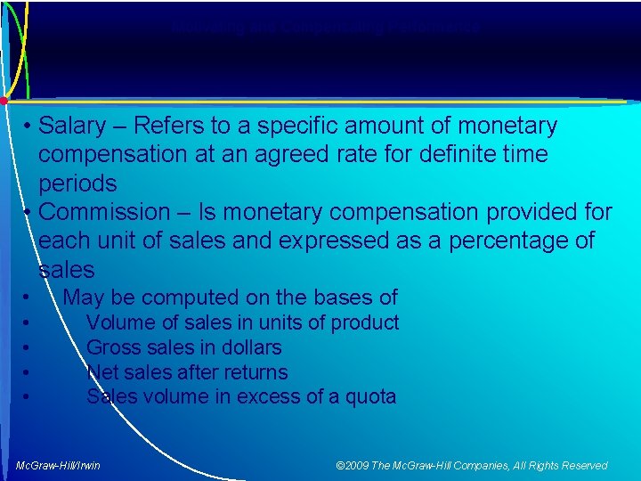 Motivating and Compensating Performance • Salary – Refers to a specific amount of monetary