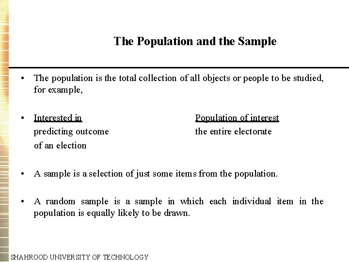 The Population and the Sample • The population is the total collection of all The Population and the Sample • The population is the total collection of all