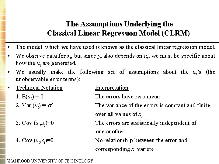 The Assumptions Underlying the Classical Linear Regression Model (CLRM) • The model which we The Assumptions Underlying the Classical Linear Regression Model (CLRM) • The model which we