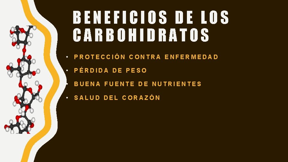 BENEFICIOS DE LOS CARBOHIDRATOS • PROTECCIÓN CONTRA ENFERMEDAD • PÉRDIDA DE PESO • BUENA