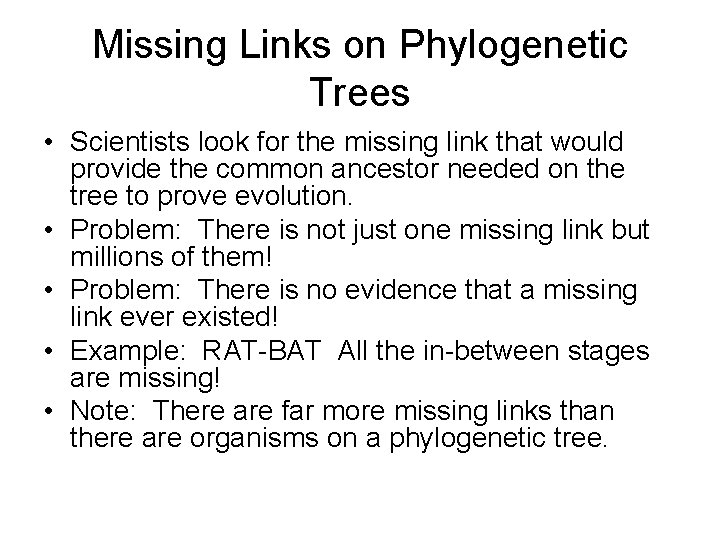 Missing Links on Phylogenetic Trees • Scientists look for the missing link that would