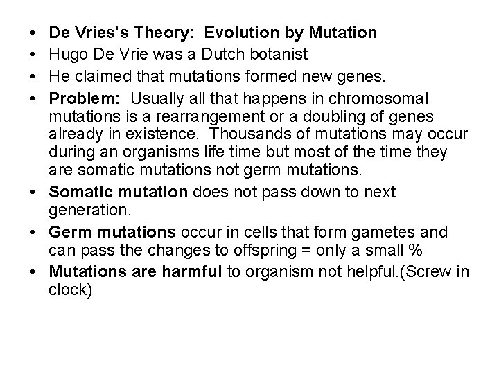  • • De Vries’s Theory: Evolution by Mutation Hugo De Vrie was a