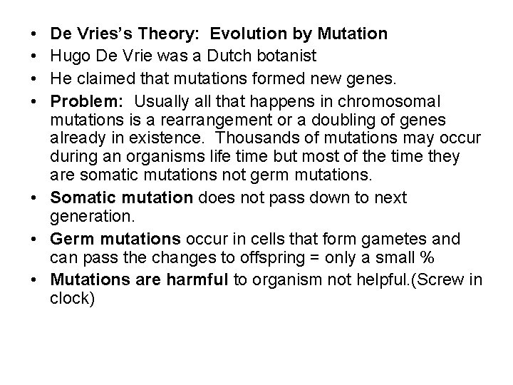  • • De Vries’s Theory: Evolution by Mutation Hugo De Vrie was a