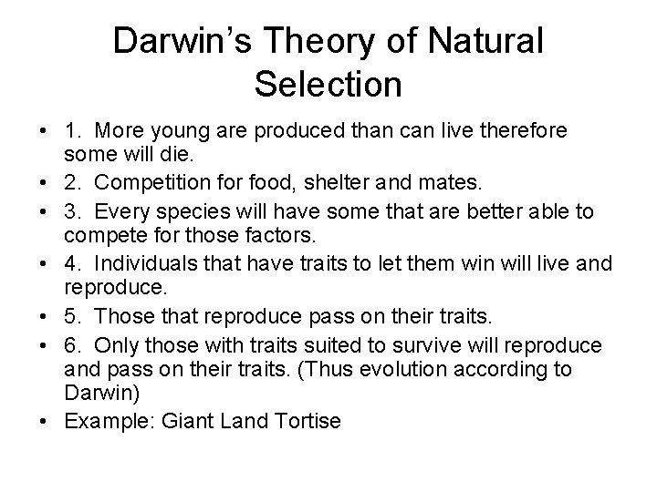 Darwin’s Theory of Natural Selection • 1. More young are produced than can live