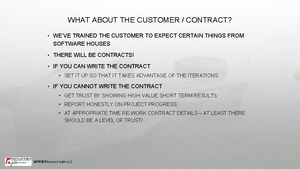 WHAT ABOUT THE CUSTOMER / CONTRACT? • WE’VE TRAINED THE CUSTOMER TO EXPECT CERTAIN