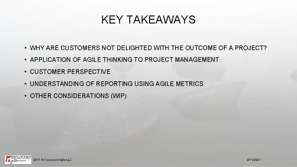 KEY TAKEAWAYS • WHY ARE CUSTOMERS NOT DELIGHTED WITH THE OUTCOME OF A PROJECT?
