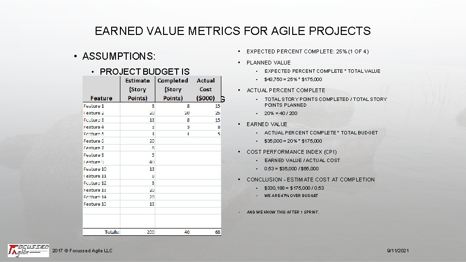 EARNED VALUE METRICS FOR AGILE PROJECTS • ASSUMPTIONS: • PROJECT BUDGET IS $175, 000