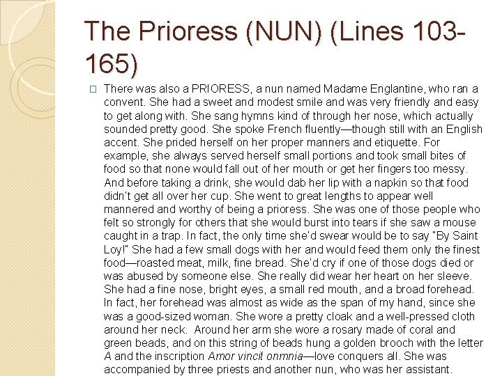 The Prioress (NUN) (Lines 103165) � There was also a PRIORESS, a nun named