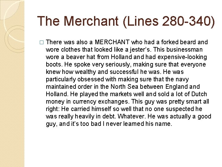 The Merchant (Lines 280 -340) � There was also a MERCHANT who had a