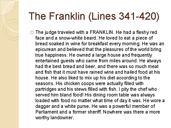 The Franklin (Lines 341 -420) � The judge traveled with a FRANKLIN. He had
