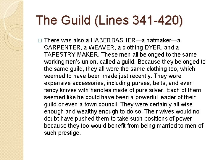 The Guild (Lines 341 -420) � There was also a HABERDASHER—a hatmaker—a CARPENTER, a