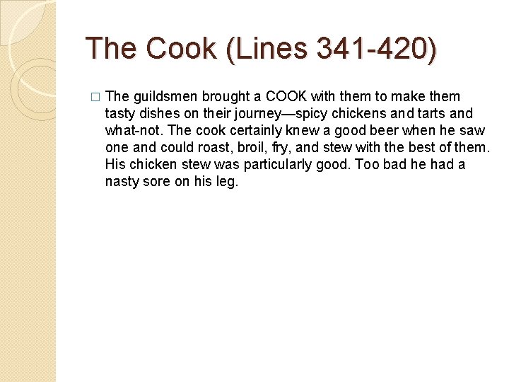 The Cook (Lines 341 -420) � The guildsmen brought a COOK with them to