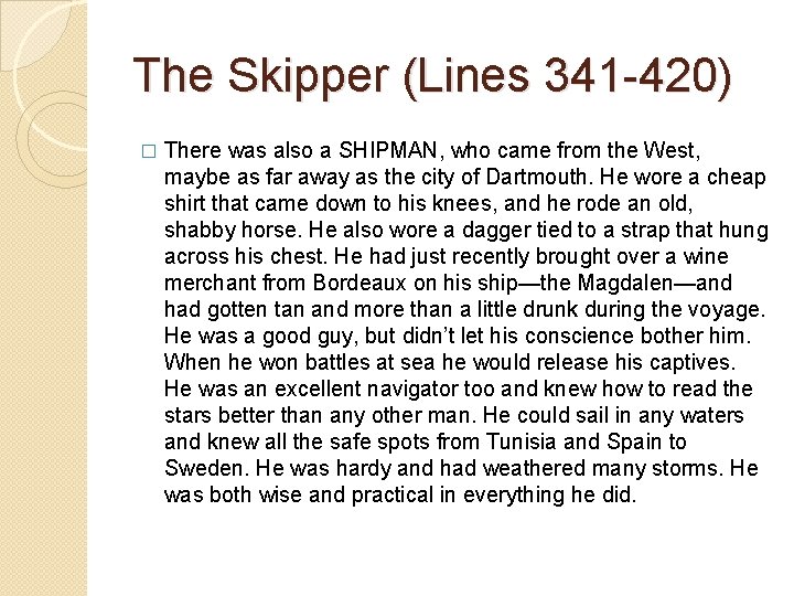 The Skipper (Lines 341 -420) � There was also a SHIPMAN, who came from