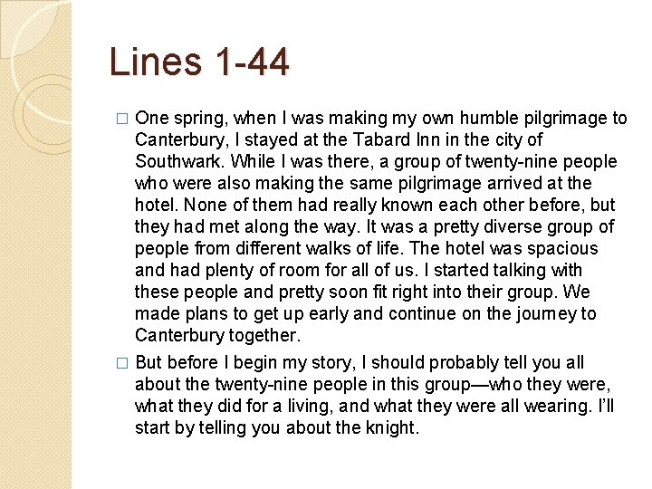 Lines 1 -44 One spring, when I was making my own humble pilgrimage to