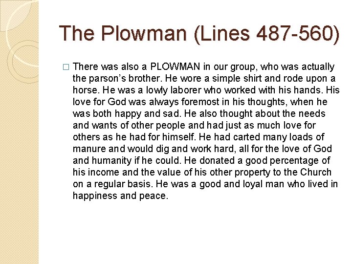 The Plowman (Lines 487 -560) � There was also a PLOWMAN in our group,