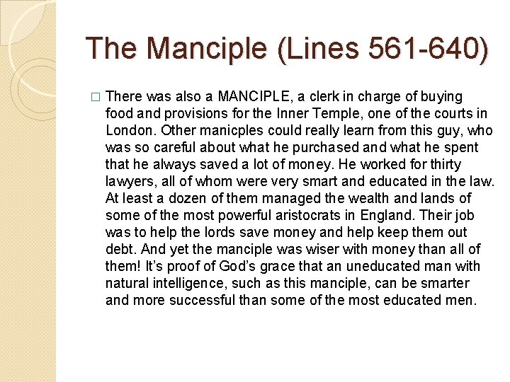 The Manciple (Lines 561 -640) � There was also a MANCIPLE, a clerk in