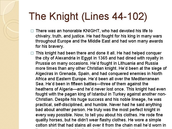 The Knight (Lines 44 -102) � There was an honorable KNIGHT, who had devoted