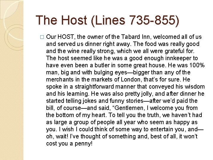 The Host (Lines 735 -855) � Our HOST, the owner of the Tabard Inn,