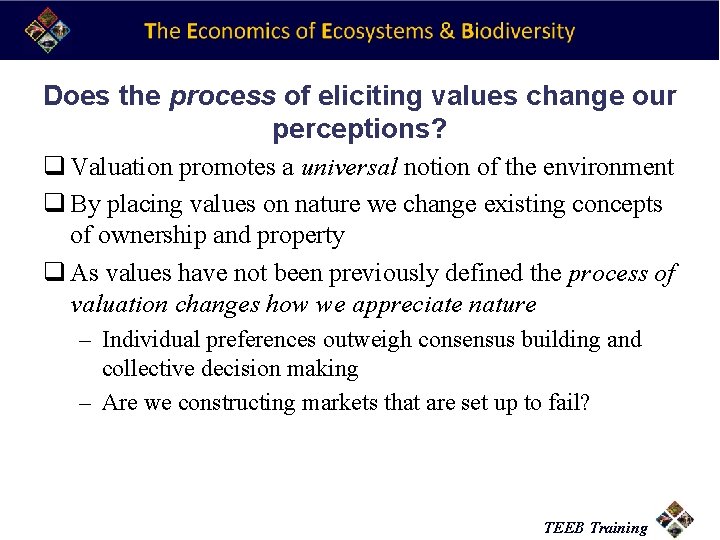 Does the process of eliciting values change our perceptions? q Valuation promotes a universal