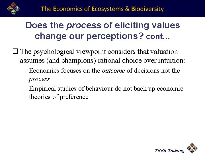 Does the process of eliciting values change our perceptions? cont… q The psychological viewpoint