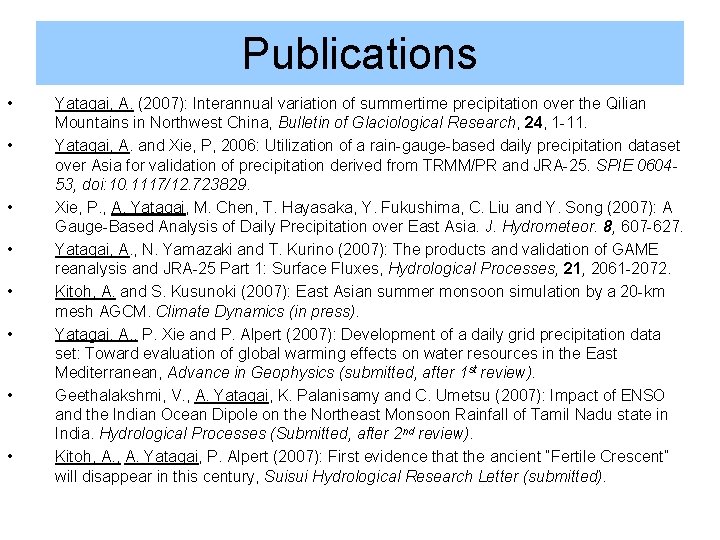 Publications • • Yatagai, A. (2007): Interannual variation of summertime precipitation over the Qilian