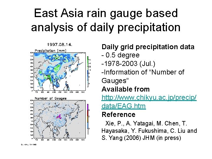 East Asia rain gauge based analysis of daily precipitation Daily grid precipitation data -