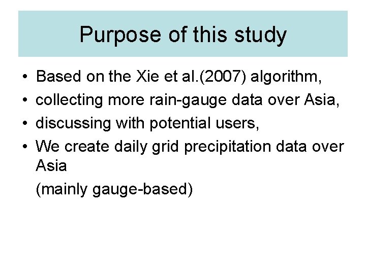 Purpose of this study • • Based on the Xie et al. (2007) algorithm,