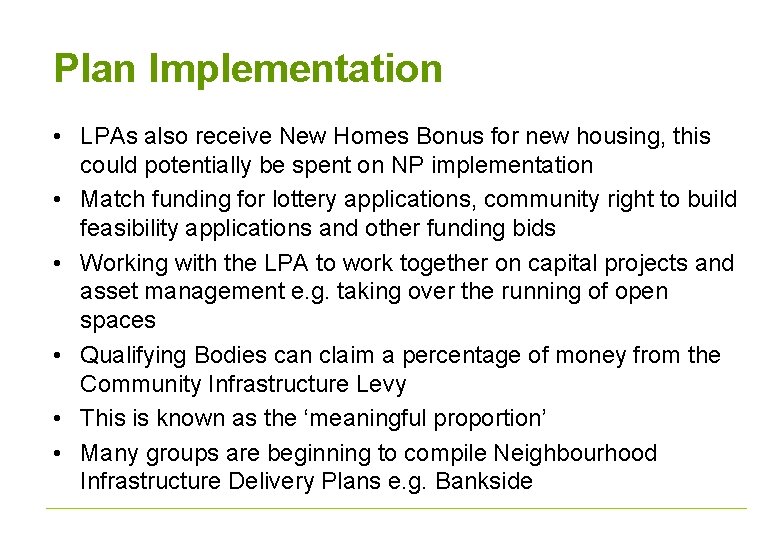 Plan Implementation • LPAs also receive New Homes Bonus for new housing, this could