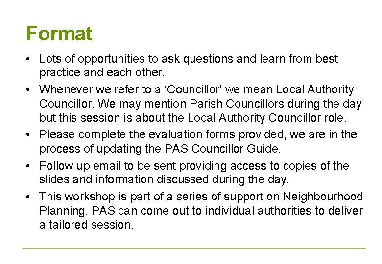 Format • Lots of opportunities to ask questions and learn from best practice and