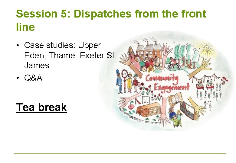 Session 5: Dispatches from the front line • Case studies: Upper Eden, Thame, Exeter