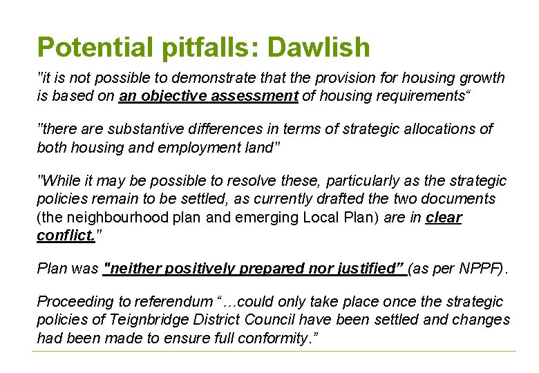 Potential pitfalls: Dawlish "it is not possible to demonstrate that the provision for housing