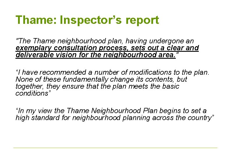 Thame: Inspector’s report "The Thame neighbourhood plan, having undergone an exemplary consultation process, sets